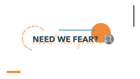 Need We Fear?