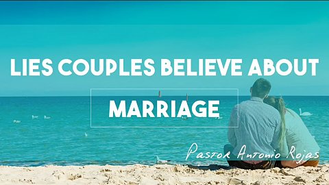 Lies Couples Believe About Marriage