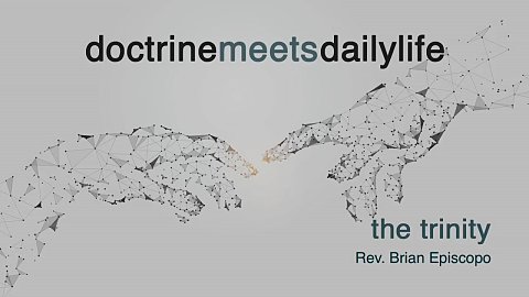 Doctrine Meets Daily Life: The Trinity