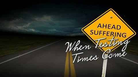 Suffering Ahead: When Testing Times Come