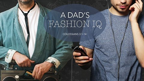 A Dad's Fashion IQ