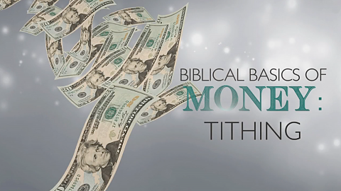 Biblical Basics of Money: Tithing